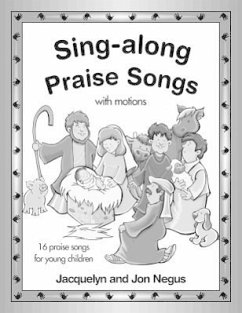 Sing-Along Praise Songs Songbook - Negos, Jacquelyn; Negos, Jon