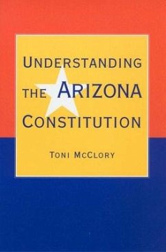 Understanding the Arizona Constitution - McClory, Toni