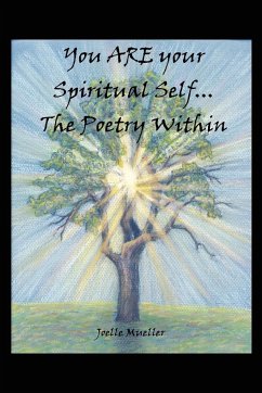 You ARE your Spiritual Self. . .The Poetry Within - Mueller, Joelle