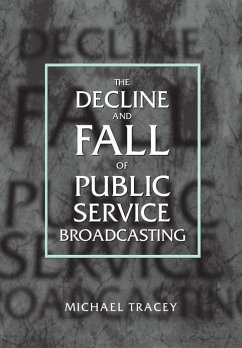 Decline and Fall of Public Service Broadcasting - Tracey, Michael