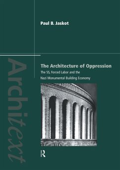 The Architecture of Oppression - Jaskot, Paul B