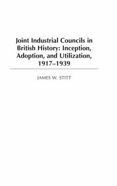 Joint Industrial Councils in British History - Stitt, James