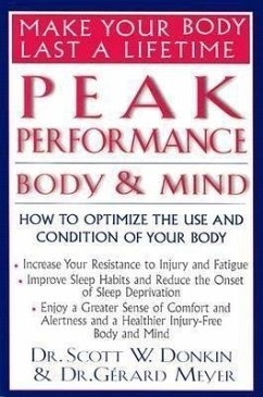 Peak Performance: Body and Mind: How to Optimize the Use and Condition of Your Body - Donkin, Scott W.; Meyer, Gerard