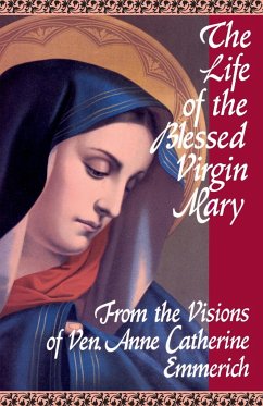 The Life of the Blessed Virgin Mary - Emmerich