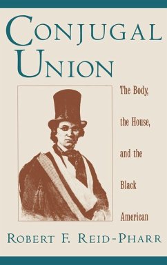 Conjugal Union - Reid-Pharr, Robert F.