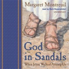 God in Sandals: When Jesus Walked Among Us - Montreuil, Margaret
