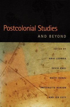 Postcolonial Studies and Beyond - Loomba, Ania / Kaul, Suvir / Bunzl, Matti
