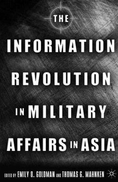 The Information Revolution in Military Affairs in Asia - Goldman, Emily O. / Thomas G. Mahnken