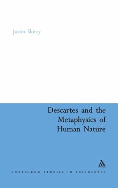 Descartes and the Metaphysics of Human Nature - Skirry, Justin