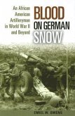 Blood on German Snow: An African American Artilleryman in World War II and Beyond