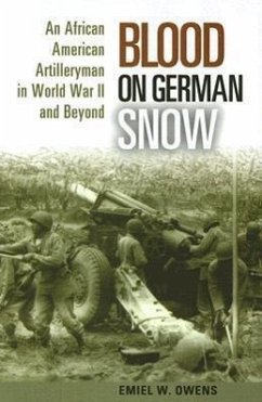 Blood on German Snow: An African American Artilleryman in World War II and Beyond - Owens, Emiel W.