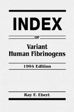 Index of Variant Human Fibrinogens - Ebert, Ray F; Ebert, Ebert F