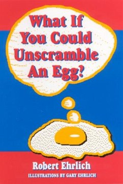 What If You Could Unscramble an Egg? - Ehrlich, Robert