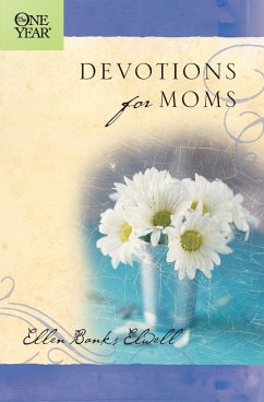 The One Year Devotions for Moms - Elwell, Ellen Banks