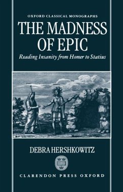 The Madness of Epic: Reading Insanity from Homer to Statius (Oxford Classical Monographs)