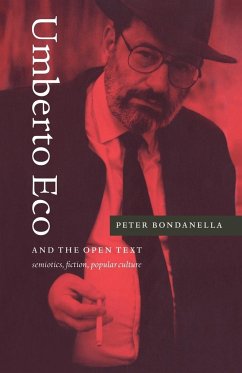 Umberto Eco and the Open Text - Bondanella, Peter