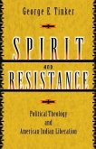 Spirit and Resistance: Political Theology and American Indian Liberation