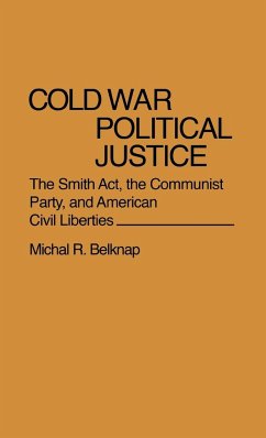 Cold War Political Justice - Belknap, Michal R.