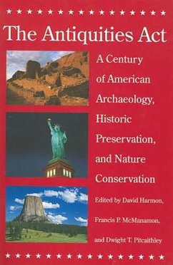 The Antiquities ACT: A Century of American Archaeology, Historic Preservation, and Nature Conservation