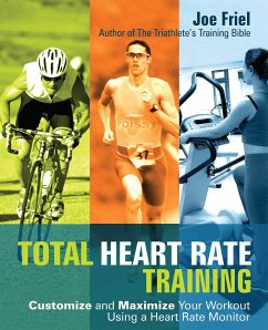 Total Heart Rate Training: Customize and Maximize Your Workout Using a Heart Rate Monitor - Friel, Joe