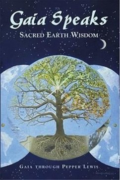 Gaia Speaks: Sacred Earth Wisdom - Lewis, Pepper