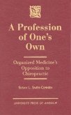 A Profession of One's Own: Organized Medicine's Opposition to Chiropractic