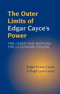 The Outer Limits of Edgar Cayce's Power - Cayce, Edgar Evans; Cayce, Hugh Lynn