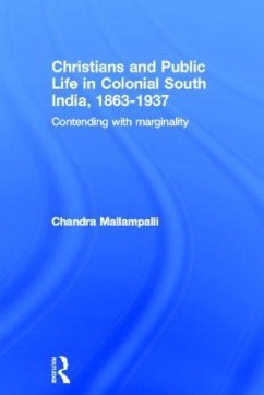 Christians and Public Life in Colonial South India, 1863-1937 - Mallampalli, Chandra