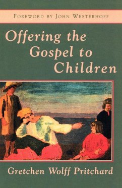 Offering the Gospel to Children - Pritchard, Gretchen Wolff