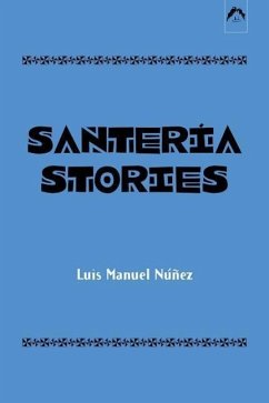 Santeria Stories - Núñez, Luis Manuel