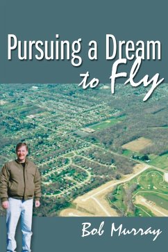 Pursuing a Dream to Fly - Murray, Bob