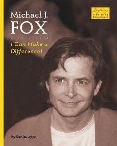 Michael J. Fox: I Can Make a Difference! - Apte, Sunita
