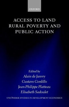 Access to Land, Rural Poverty, and Public Action - de Janvry, Alain / Gordillo, Gustavo / Sadoulet, Elisabeth / Platteau, Jean-Philippe (eds.)