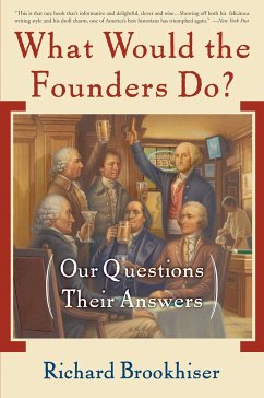 What Would the Founders Do? - Brookhiser, Richard