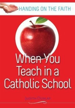 When You Teach at a Catholic School - Dunlap, Judith