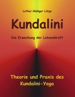 Kundalini - Die Erweckung der Lebenskraft - Lütge, Lothar-Rüdiger