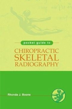 Pocket Guide to Chiropractic Skeletal Radiology - Boone, Rhonda J.