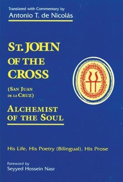 St. John of the Cross: San Jua: His Life, His Poetry (Bilngual), His Prose - Of the Cross, Saint John; de Nicholas, Antonio T.