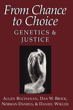 From Chance to Choice - Buchanan, Allen (University of Arizona); Brock, Dan W. (Brown University, Rhode Island); Daniels, Norman (Tufts University, Massachusetts)