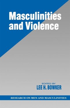 Masculinities and Violence - Bowker, Lee H.