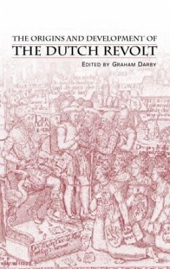 The Origins and Development of the Dutch Revolt - Graham, Darby (ed.)