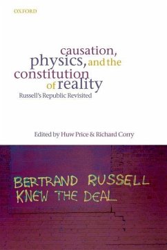 Causation, Physics, and the Constitution of Reality - Price, Huw / Corry, Richard (eds.)