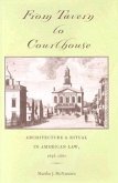 From Tavern to Courthouse: Architecture & Ritual in American Law, 1658-1860
