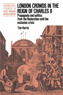 London Crowds in the Reign of Charles II - Harris, Tim