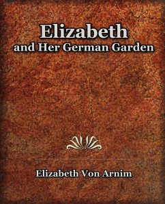 Elizabeth and Her German Garden (1898) - Arnim, Elizabeth von