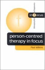 Person-Centred Therapy in Focus - Wilkins, Paul
