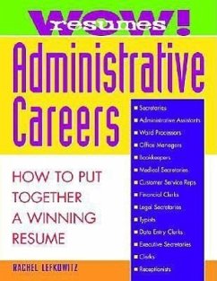 Wow! Resumes for Administrative Careers: How to Put Together a Winning Resume - Lefkowitz, Rachel