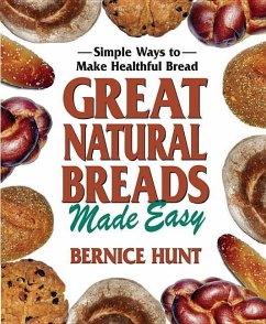 Great Natural Breads Made Easy - Hunt, Bernice