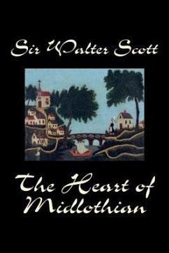 The Heart of Midlothian by Sir Walter Scott, Fiction, Historical, Literary, Classics - Scott, Walter