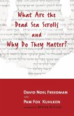 What Are the Dead Sea Scrolls and Why Do They Matter?